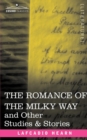 Image for The Romance of the Milky Way and Other Studies &amp; Stories