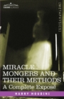 Image for Miracle Mongers and Their Methods : A Complete Expose