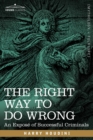 Image for The Right Way to Do Wrong : An Expose of Successful Criminals
