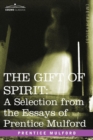 Image for The Gift of Spirit : A Selection from the Essays of Prentice Mulford