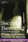 Image for Secrets Revealed : Clairvoyance, Magic and the Reality of Spirits