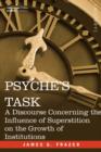 Image for Psyche&#39;s Task : A Discourse Concerning the Influence of Superstition