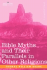 Image for Bible Myths and Their Parallels in Other Religions
