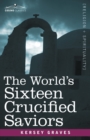 Image for The World&#39;s Sixteen Crucified Saviors