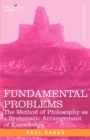 Image for Fundamental Problems : The Method of Philosophy as a Systematic Arrangement of Knowledge