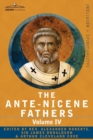 Image for The Ante-Nicene Fathers : The Writings of the Fathers Down to A.D. 325 Volume IV Fathers of the Third Century -Tertullian Part 4; Minucius Felix