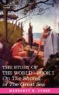 Image for On the Shores of the Great Sea, Book I of the Story of the World