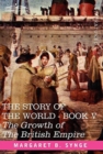 Image for The Growth of the British Empire, Book V of the Story of the World