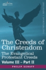 Image for The Creeds of Christendom : The Evangelical Protestant Creeds - Volume III, Part II