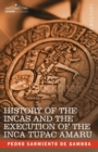 Image for History of the Incas and the Execution of the Inca Tupac Amaru