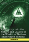 Image for An Inquiry Into the Nature and Causes of the Wealth of Nations (Unabridged Edition)