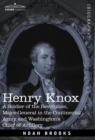 Image for Henry Knox : A Soldier of the Revolution, Major-General in the Continental Army and Washington&#39;s Chief of Artillery