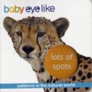Image for Baby Eye Like: Lots of Spots