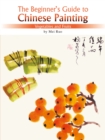 Image for Vegetables and fruits  : the beginner&#39;s guide to Chinese painting