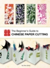 Image for The Beginner&#39;s Guide to Chinese Paper Cutting