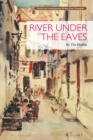 Image for River under the Eaves