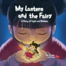 Image for My Lantern and the Fairy : A Story of Light and Kindness Told in English and Chinese (Bilingual)