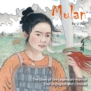 Image for Mulan : The Story of the Legendary Warrior Told in English and Chinese