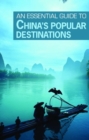 Image for An Essential Guide to China&#39;s Popular Destinations