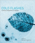 Image for Cold Flashes : Literary Snapshots of Alaska