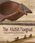 Image for The Alutiit/Sugpiat  : a catalog of the collections of the Kunstkamera