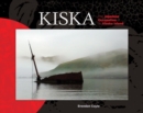 Image for Kiska  : the Japanese occupation of an Alaska island
