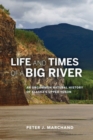 Image for Life and times of a big river  : an uncommon natural history of Alaska&#39;s Upper Yukon