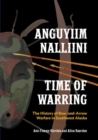 Image for Anguyiim Nalliini/Time of Warring