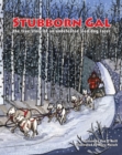 Image for Stubborn Gal: The True Story of an Undefeated Sled Dog Racer
