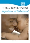 Image for Human Development: Importance of Fatherhood (DVD)