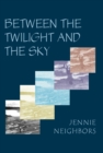 Image for Between the Twilight and the Sky