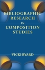 Image for Bibliographic Research in Composition Studies