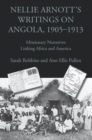 Image for Nellie Arnott&#39;s Writings on Angola, 1905-1913: Missionary Narratives Linking Africa and America