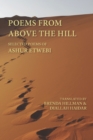 Image for Poems from above the hill: selected poems of Ashur Etwebi