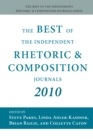 Image for The best of the independent rhetoric and composition journals, 2010 / edited by Steve Parks...[et al.].