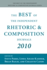 Image for Best of the Independent Rhetoric and Composition Journals 2010, The