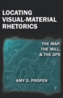 Image for Locating Visual-Material Rhetorics: The Map, the Mill, and the GPS