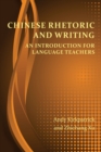 Image for Chinese rhetoric and writing: an introduction for language teachers