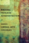 Image for Writing Program Administration at Small Liberal Arts Colleges