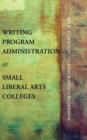 Image for Writing Program Administration at Small Liberal Arts Colleges