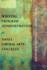 Image for Writing program administration at small liberal arts colleges