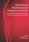 Image for Eportfolio Performance Support Systems: Constructing, Presenting, and Assessing Portfolios