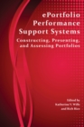 Image for ePortfolio Performance Support Systems: Constructing, Presenting, and Assessing Portfolios