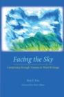 Image for Facing the sky: composing through trauma in word and image