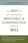 Image for Best of the Independent Journals in Rhetoric and Composition 2012, The
