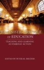 Image for Humanistic Critique of Education: Teaching and Learning as Symbolic Action