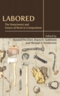 Image for Labored : The State(ment) and Future of Work in Composition