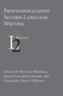 Image for Professionalizing second language writing