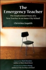 Image for The Emergency Teacher : The Inspirational Story of a New Teacher in an Inner City School
