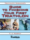 Image for Triathlete Magazine&#39;s Guide to Finishing Your First Triathlon